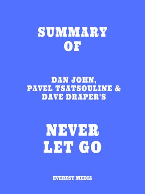 cover image of Summary of Dan John, Pavel Tsatsouline & Dave Draper's Never Let Go